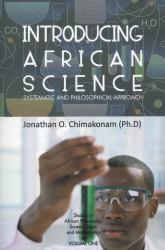 Introducing African Science : Systematic and Philosophical Approach