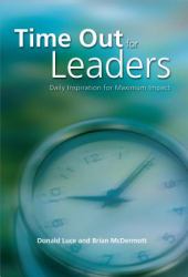 Time Out for Leaders : Daily Inspiration for Maximum Impact