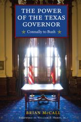 The Power of the Texas Governor : Connally to Bush