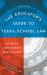 The Educator's Guide to Texas School Law : Ninth Edition