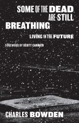 Some of the Dead Are Still Breathing : Living in the Future