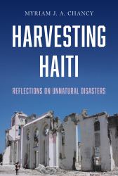 Harvesting Haiti : Reflections on Unnatural Disasters