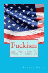 Fuckism : An Immigrant's View of America