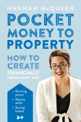 Pocket Money to Property : How to Create Financially Independent Kids