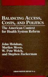 Balancing Access, Costs, and Politics : The American Context for Health System Reform