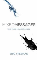 Mixed Messages : When Praise and Slander Collide