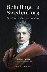 Schelling and Swedenborg : Mysticism and German Idealism