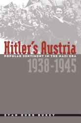 Hitler's Austria : Popular Sentiment in the Nazi Era, 1938-1945