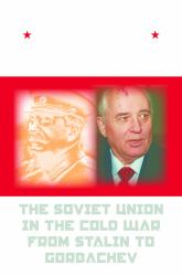 A Failed Empire : The Soviet Union in the Cold War from Stalin to Gorbachev