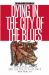 Dying in the City of the Blues : Sickle Cell Anemia and the Politics of Race and Health