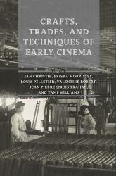 Crafts, Trades, and Techniques of Early Cinema