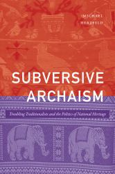 Subversive Archaism : Troubling Traditionalists and the Politics of National Heritage