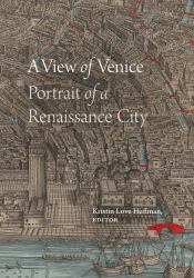 A View of Venice : Portrait of a Renaissance City