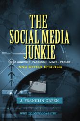 The Social Media Junkie : And Other Stories