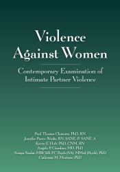 Violence Against Women : Contemporary Examination of Intimate Partner Violence