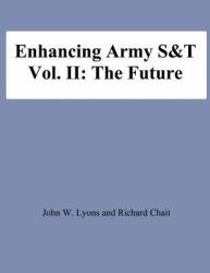 Enhancing Army S&T: Vol. II: the Future