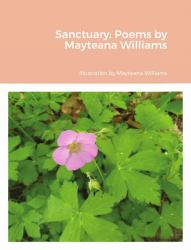 Sanctuary : Poems by Mayteana Williams