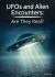 UFOs and Alien Encounters : Are They Real?