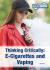 Thinking Critically : E-Cigarettes and Vaping