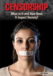 Censorship : What Is It and How Does It Impact Society