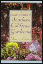 The Complete Guide to Southern California Gardening