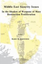 Middle East Security Issues in the Shadow of Weapons of Mass Destruction Proliferation