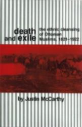 Death and Exile : The Ethnic Cleansing of Ottoman Muslims, 1821-1922