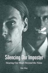 Silencing Our Imposter : Hearing Our Heart Beyond the Noise