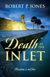 Death at the Inlet : Freedom Is Not Free