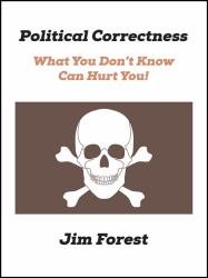 Political Correctness : What You Don't Know Can Hurt You!