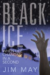 Black Ice : When Life Changes in a Second