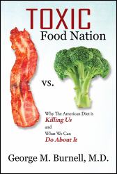 Toxic Food Nation : Why the American Diet Is Killing Us and What We Can Do about It