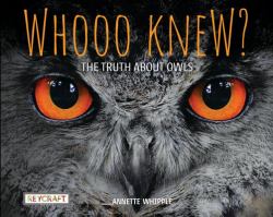 Whooo Knew? the Truth about Owls