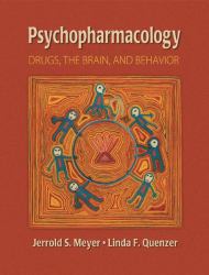 Psychopharmacology : Drugs, the Brain, and Behavior