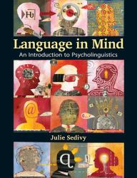 Language in Mind : An Introduction to Psycholinguistics