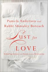 Lust for Love : Rekindling Intimacy and Passion in Your Relationship