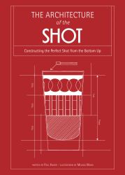 Architecture of the Shot : Constructing the Perfect Shots and Shooters from the Bottom Up