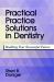 Practical Practice Solutions in Dentistry : Building Your Successful Future