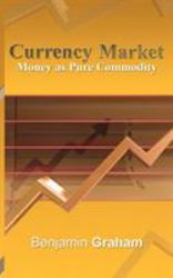 Currency Market : Money as Pure Commodity