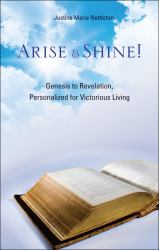 Arise and Shine! : Genesis to Revelation, Personalized for Victorious Living