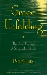 Grace Unfolding : The Art of Living a Surrendered Life