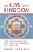 Keys to the Kingdom : Eight Spiritual Practices That Will Transform Your Life