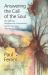 Answering the Call of the Soul : How Suffering Transforms Our Consciousness and Our Experience of the World