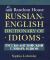 Random House Russian-English Dictionary of Idioms