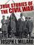 True Stories of the Civil War