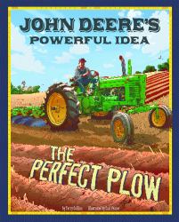 John Deere's Powerful Idea : The Perfect Plow