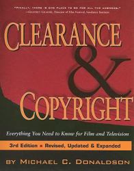 Clearance and Copyright : Eveything You Need to Know for Film and Television