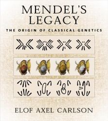 Mendel's Legacy: the Origin of Classical Genetics