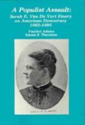 A Populist Assault : Sarah E. Van de Vort Emery on American Democracy 1862-1895