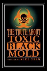 The Truth about Toxic Black Mold